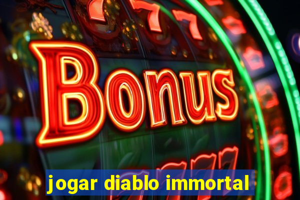 jogar diablo immortal